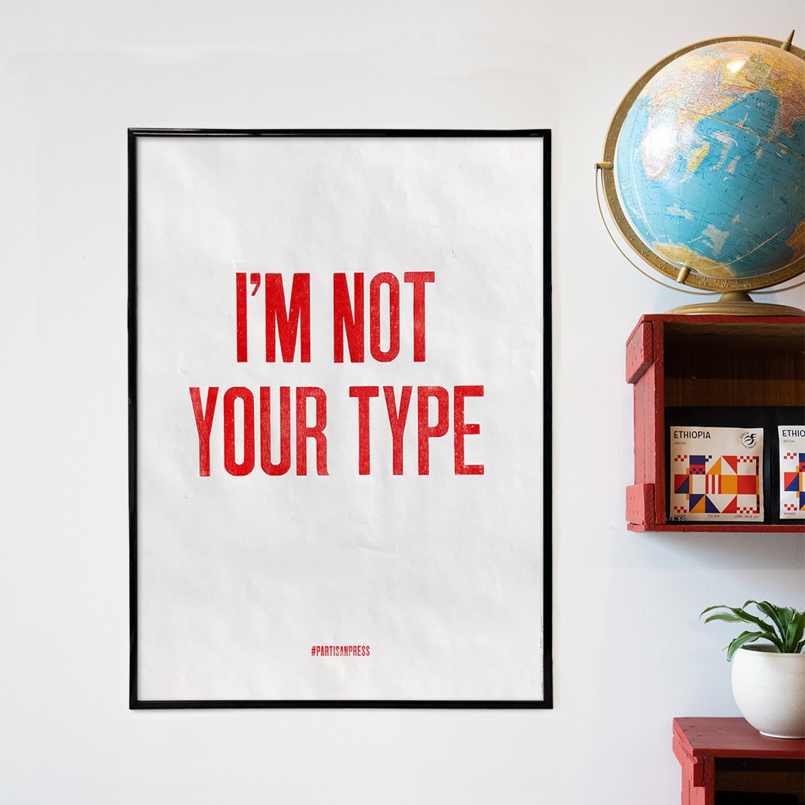 Poster IM NOT YOUR TYPE - Ethica Coffee Roasters