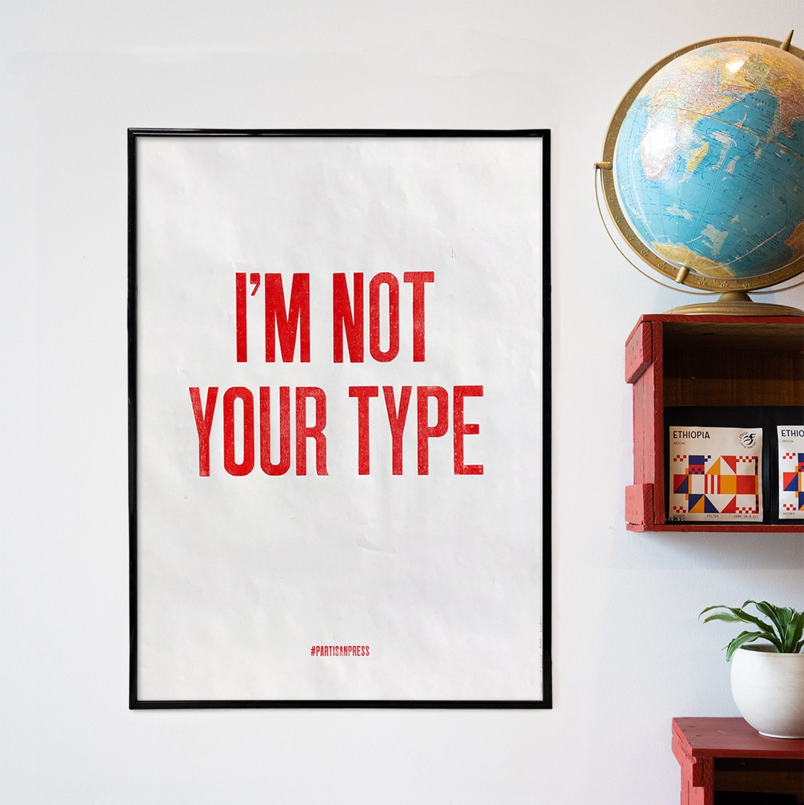 Poster IM NOT YOUR TYPE - Ethica Roasters