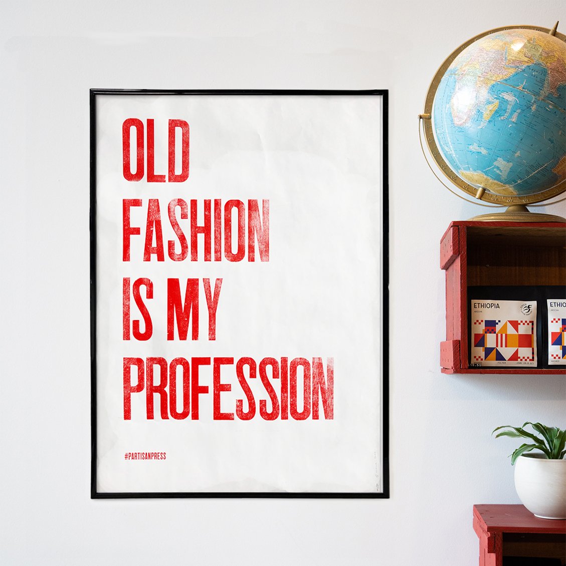 Poster OLD FASHION IS MY PROFESSION - Ethica Roasters